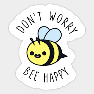 Don't Worry Bee Happy Sticker